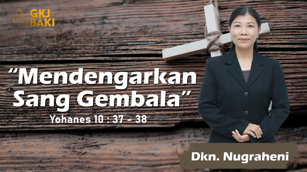 renungan, Mendengar Sang Gembala, Nugraheni Diyah Eka Setiyawati, gereja kristen jawa, gkj, gkj baki, gereja kristen jawa baki, baki, sukoharjo, gkj klasis sukoharjo, klasis sukoharjo, klasis, sinode gkj, sinode 
